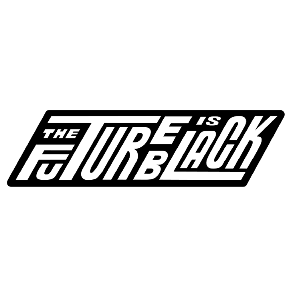 A bold, stylized black and white graphic containing the phrase THE FUTURE IS BLACK. The typography is interlocking and slanted within a black parallelogram border, creating a modern, high-contrast urban aesthetic.